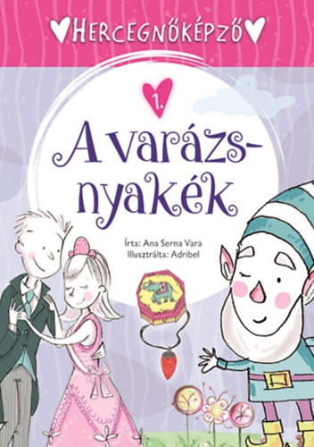 Ana Serna Vara: Hercegnőképző 1. - A varázsnyakék könyv