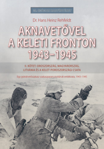 Dr. Hans Heinz Rehfeldt: Aknavetővel a keleti fronton, 1943-1945 könyv