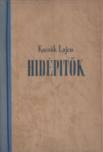 Kassák Lajos: Hídépítők antikvár