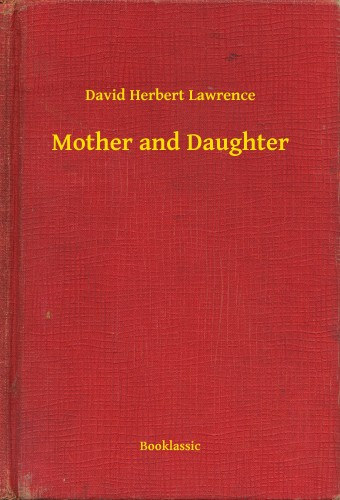 D. H. Lawrence: Mother and Daughter e-Könyv