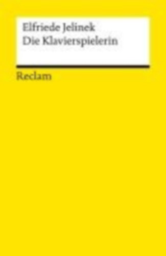 Jelinek, Elfriede: Die Klavierspielerin. Roman idegen