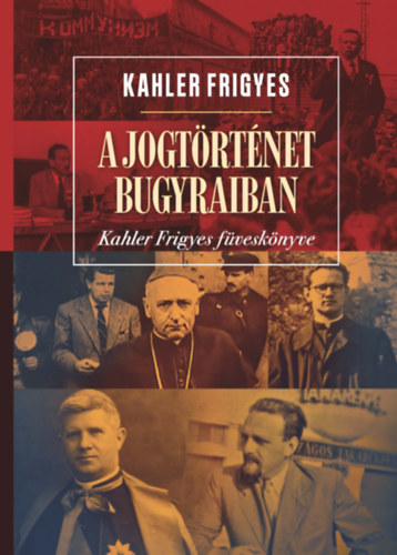 Kahler Frigyes: A jogtörténet bugyraiban könyv