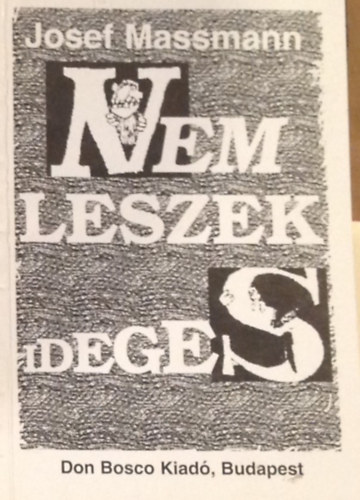 Massmann József: Nem leszek ideges! antikvár