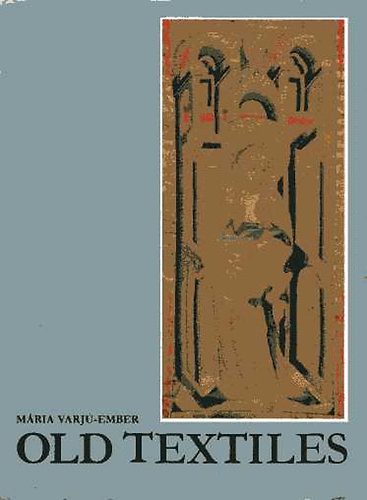 Mária Varjú-Ember: Old textiles antikvár