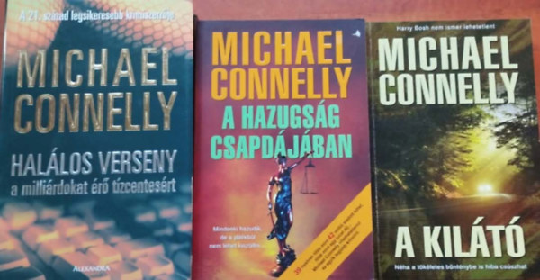 Michael Connelly: 3 db Michael Connelly krimi:  A ​hazugság csapdájában +A kilátó+Halálos verseny antikvár