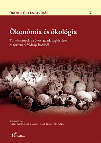 Grüll Tibor (szerk.); Vér Ádám; Csabai Zoltán; Földi Zsombor: Ökonómia és ökológia antikvár