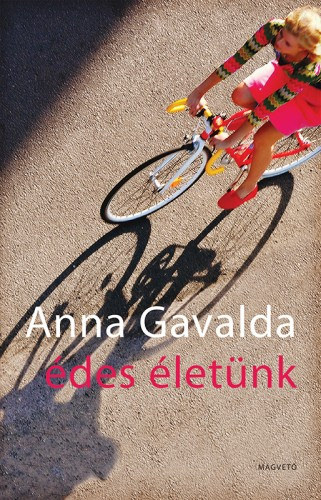 Anna Gavalda: Édes életünk e-Könyv