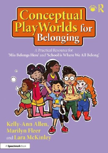 McKinley, Lara - Allen, Kelly-Ann - Fleer, Marilyn: Conceptual PlayWorlds for Belonging idegen