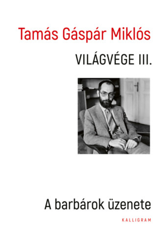 Tamás Gáspár Miklós: Világvége III. könyv