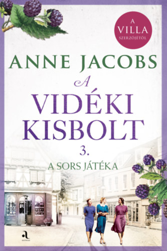 Anne Jacobs: A vidéki kisbolt 3. - A sors játéka e-Könyv