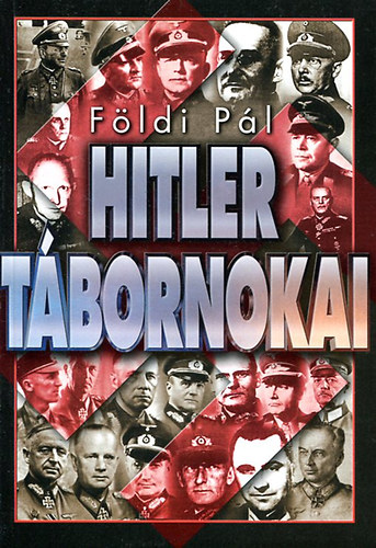 Földi Pál: Hitler tábornokai antikvár