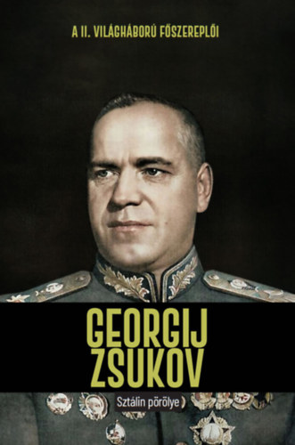 Jordi Solé: Georgij Zsukov - Sztálin pörölye könyv
