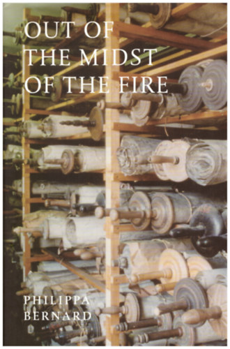 Philippa Bernard: Out of the Midst of the Fire antikvár