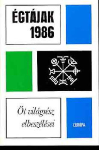 Thomas Bernhard, Jorge Louis Borges, E. L. Doctorow, Siegfried Lenz, I. B. Singer, Carlos Fuentes: Égtájak 1986 (Öt világrész elbeszlései) Bernhard: Ungenach+ Borges: Az utolsó párbaj+ Doctorow: Willi+ Lenz: A háború vége+ Singer: A gólem+ Fuentes: Születésnap antikvár