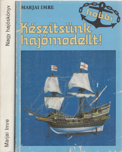 Marjai Imre: 2 db Marjai Imre mű: Nagy hajóskönyv + Készítsünk hajómodellt! antikvár