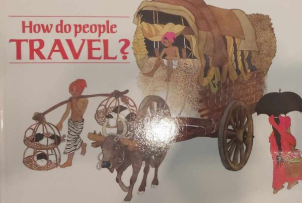 Corvina Kiadó: How do people travel? antikvár