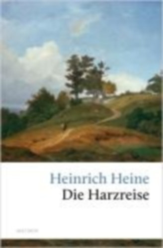 Heine, Heinrich: Die Harzreise idegen