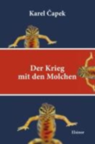 Capek, Karel: Der Krieg mit den Molchen idegen