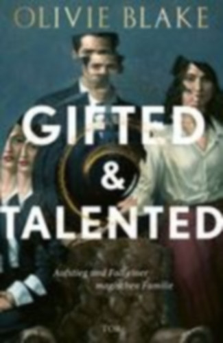 Blake, Olivie: Gifted and Talented idegen