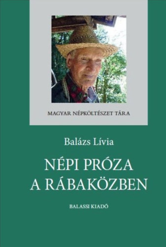Dr. Balázs Lívia: Népi próza a Rábaközben könyv