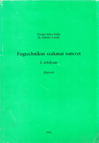 Pósáné Szűcs Erika: Fogtechnikus szakmai ismeret I. antikvár