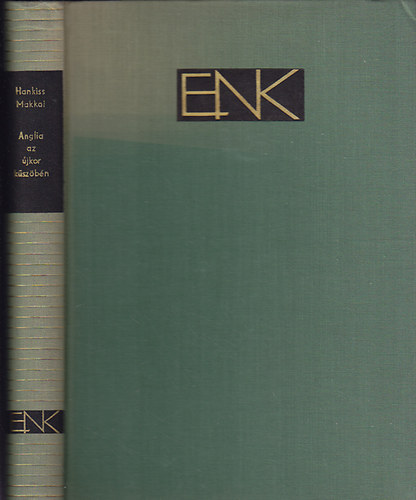 Hankiss Elemér-Makkai László: Anglia az újkor küszöbén antikvár
