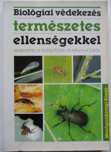 Dr.Balázs Klára: Biológiai védekezés természetes ellenségekkel antikvár