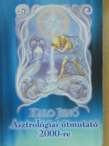 Kalo Jenő: Asztrológiai útmutató 2000-re - Dedikált antikvár
