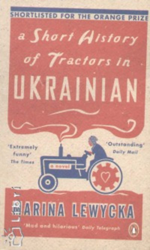 Marina Lewycka: A short history of tractors in Ukrainian idegen