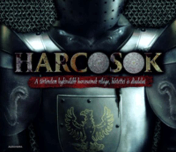 James Harpur: Harcosok - A történelem legkiválóbb harcosainak világa, hőstettei és.. antikvár