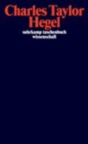 Taylor, Charles: Hegel idegen