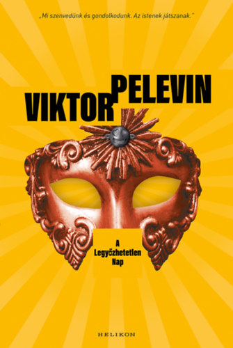 Viktor Pelevin: A Legyőzhetetlen Nap antikvár