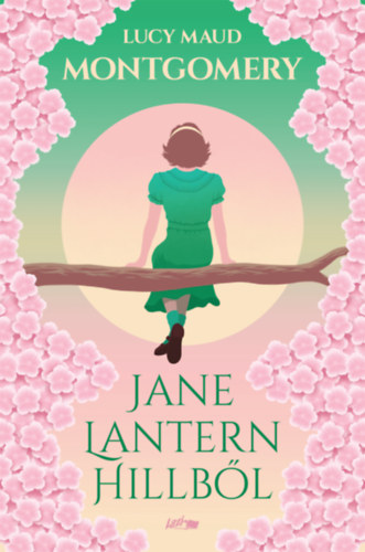 Lucy Maud Montgomery: Jane Lantern Hillből könyv