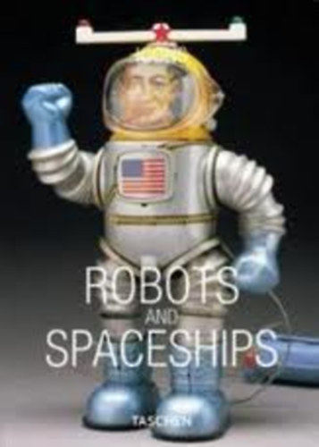 Teruhisa Kitahara - Yukio Shimizu: Robots and Spaceships (Taschen) antikvár