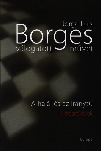 Jorge Luis Borges: A halál és az iránytű antikvár