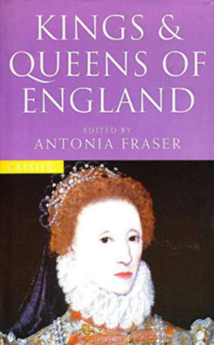 Antonia Fraser (Editor): The Lives of the Kings and Queens of England antikvár