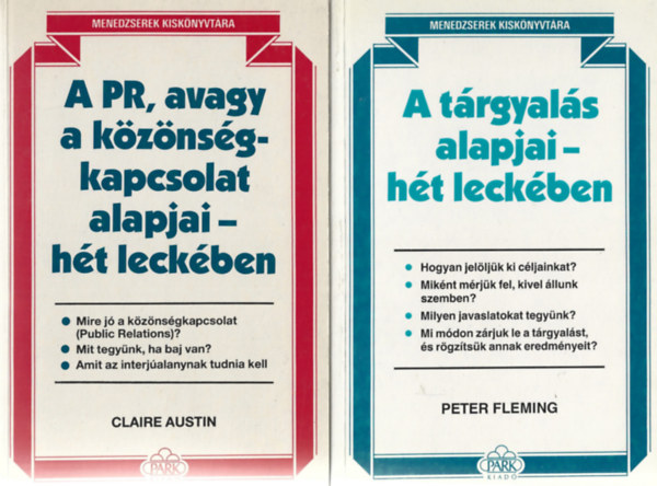 2 db Menedzserek Kiskönyvtára, Peter Fleming: A tárgyalás alapjai - hét leckében, Claire Austin: A PR, avagy a közönségkapcsolat alapjai hét leckében antikvár