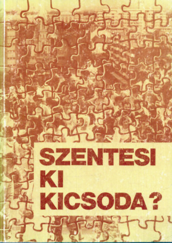 Bodrits István, Labádi Lajos, Majtényiné Túri Katalin: Szentesi ki kicsoda? (1988) antikvár