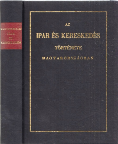 Horváth MIhály: Az ipar és kereskedés története Magyarországon antikvár