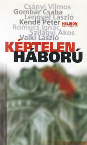 Csányi-Gombár-Lengyel-Kende: Képtelen háború antikvár