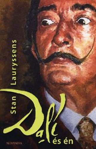 Stan Lauryssens: Dalí és én - Egy szürreális sztori antikvár