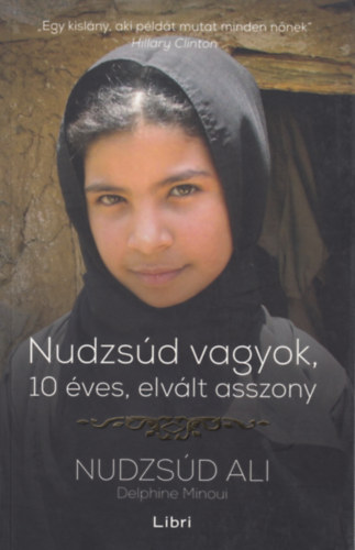Delphine Minoui, Ali, Nudzsúd: Nudzsúd vagyok, 10 éves elvált asszony könyv
