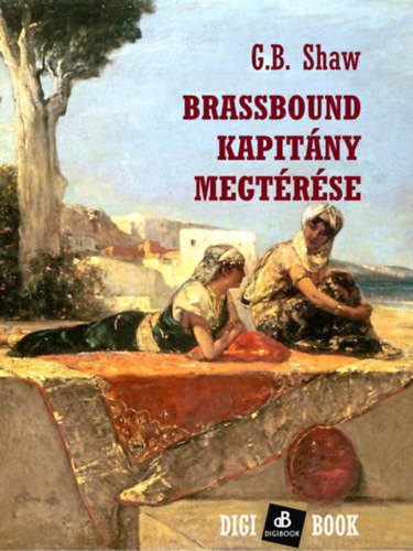 G.B. Shaw: Brassbound kapitány megtérése e-Könyv