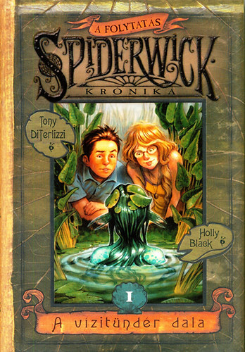 Tony DiTerlizzi, Holly  Black: A vízitündér dala (A Spiderwick Krónika - A folytatás 1.) antikvár