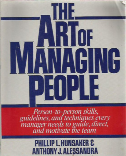 Phillip L. Hunsaker; Anthony J. Alessandra: The Art of Managing People antikvár