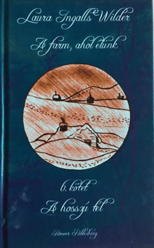 Laura Ingalls Wilder: A farm, ahol élünk - A hosszú tél (6.kötet) antikvár