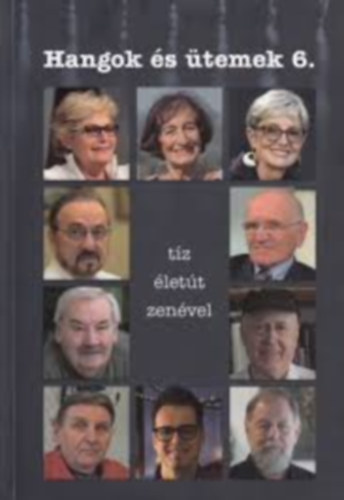 Hangok és ütemek 6. - tíz életút zenével antikvár