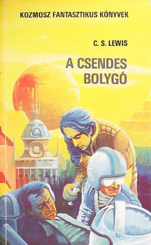 C. S. Lewis: A csendes bolygó //Tudományos fantasztikus regény// antikvár