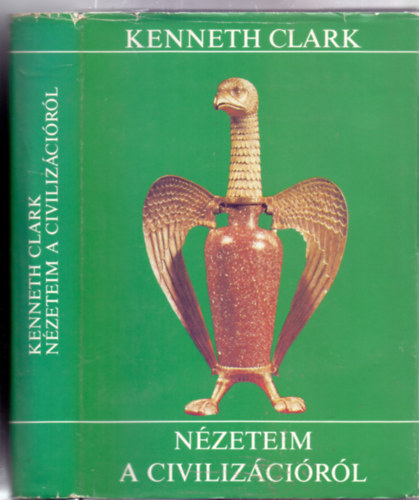 Kenneth Clark: Nézeteim a civilizációról (238 fekete-fehér és 48 színes képpel) antikvár