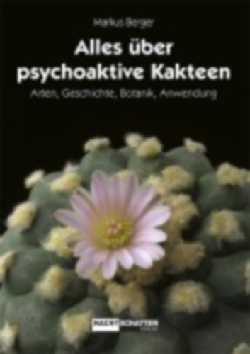 Berger, Markus: Alles über psychoaktive Kakteen idegen